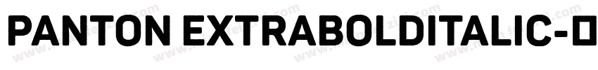 Panton ExtraBoldItalic字体转换